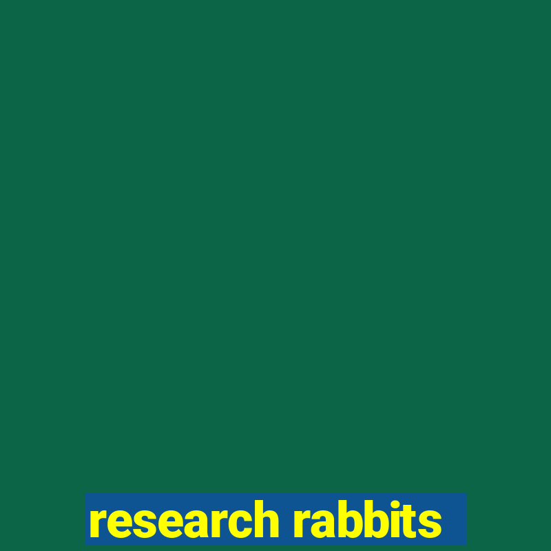 research rabbits