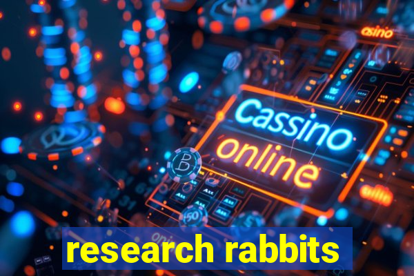 research rabbits