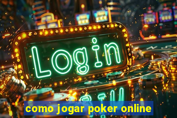 como jogar poker online