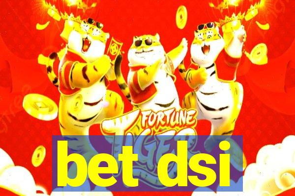 bet dsi