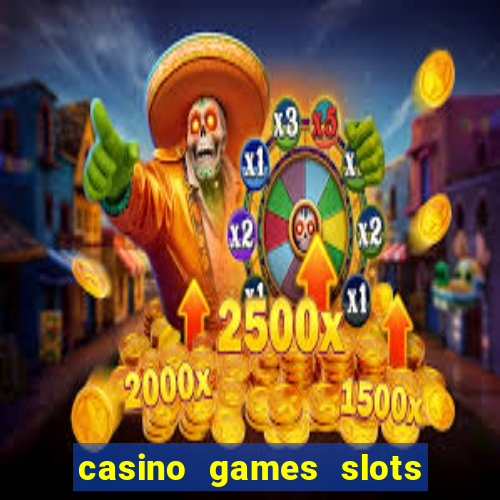 casino games slots machines free