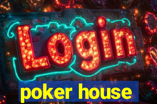 poker house