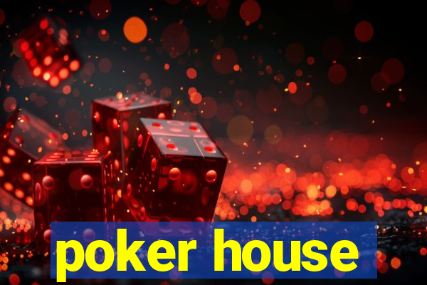 poker house