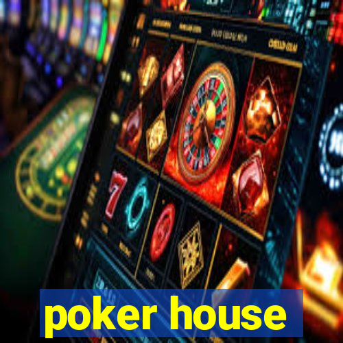 poker house