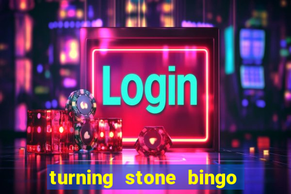 turning stone bingo daily schedule