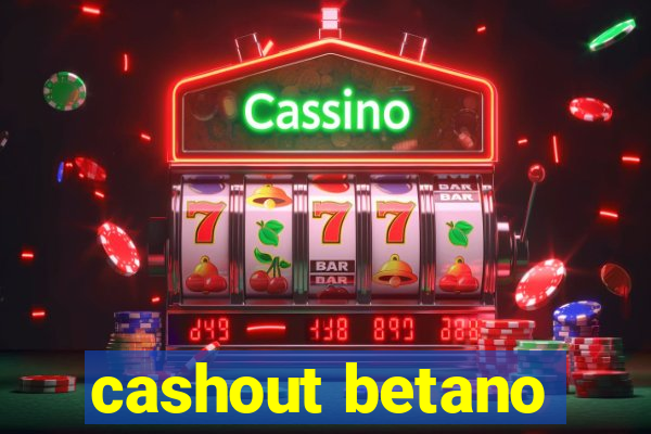 cashout betano