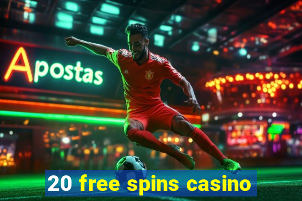 20 free spins casino