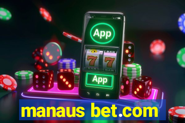 manaus bet.com