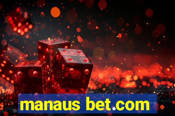 manaus bet.com