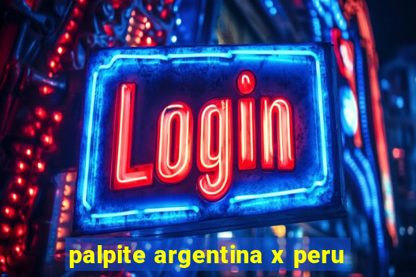 palpite argentina x peru