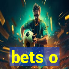 bets o