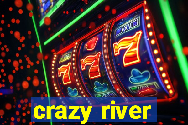 crazy river