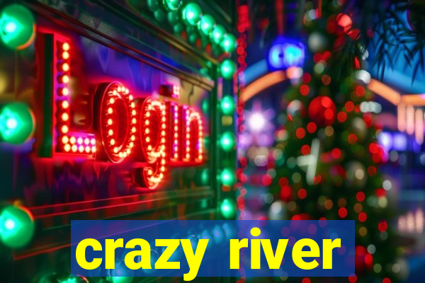 crazy river