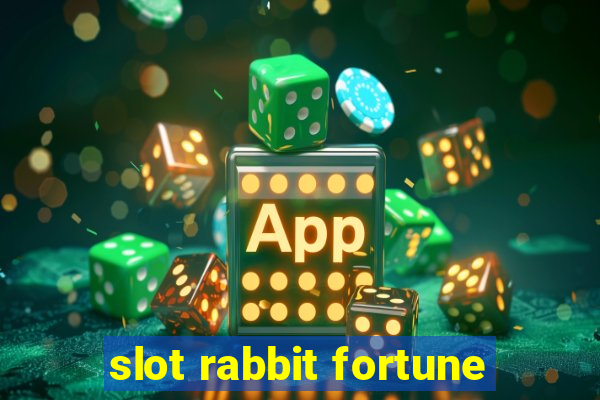 slot rabbit fortune