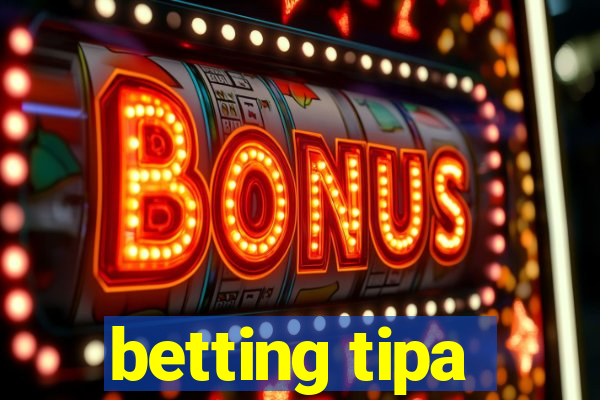 betting tipa