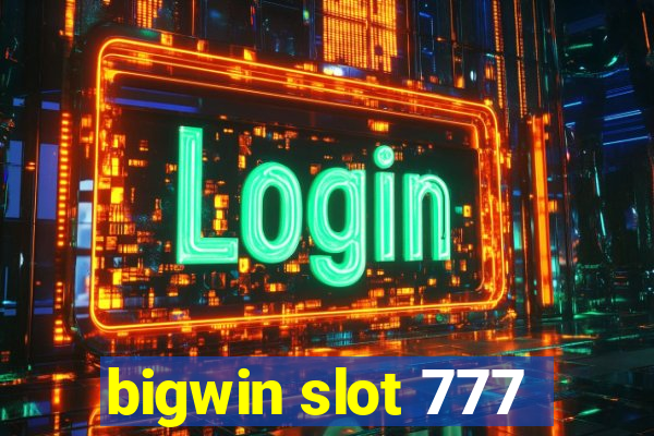 bigwin slot 777