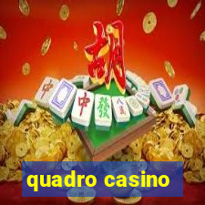 quadro casino