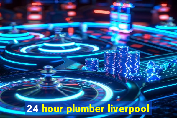 24 hour plumber liverpool