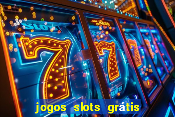 jogos slots grátis para baixar