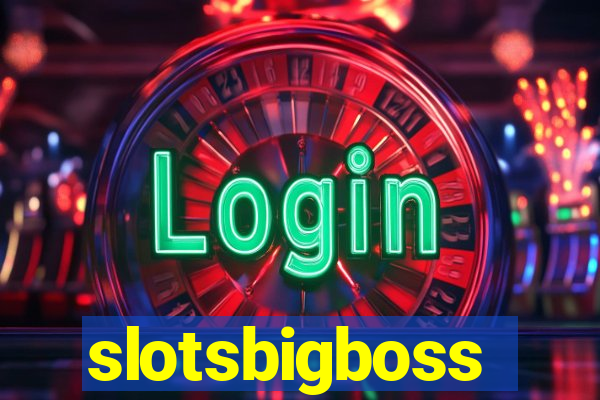 slotsbigboss