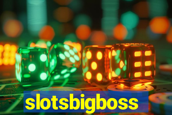 slotsbigboss