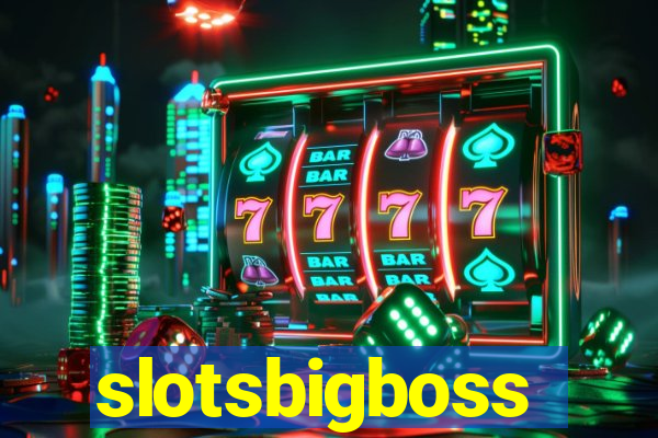 slotsbigboss