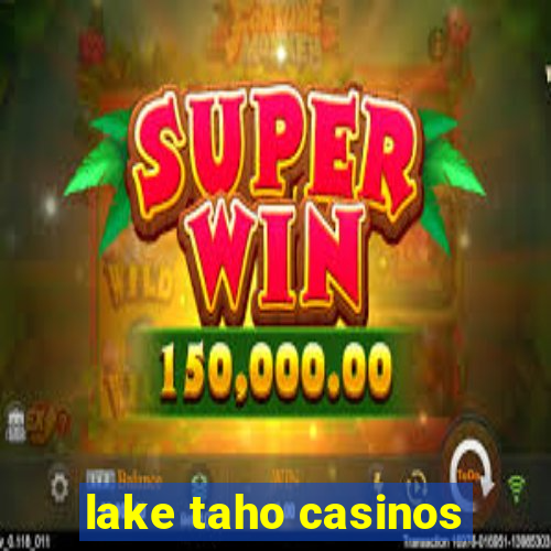 lake taho casinos