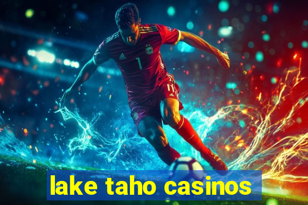 lake taho casinos