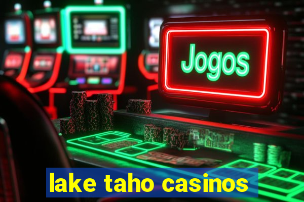 lake taho casinos