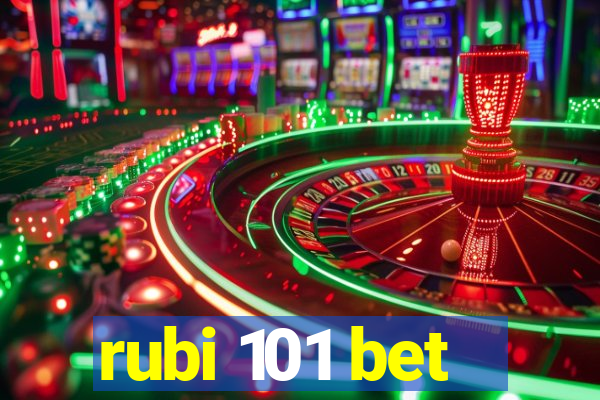 rubi 101 bet