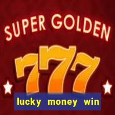 lucky money win real cash 2022