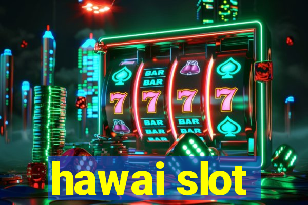 hawai slot