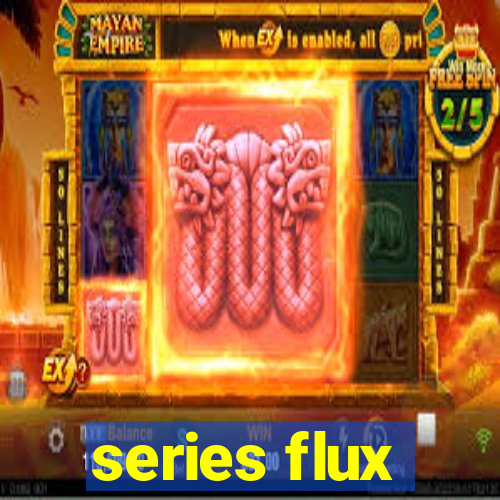 series flux