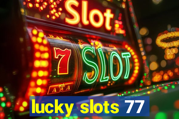 lucky slots 77