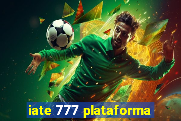 iate 777 plataforma