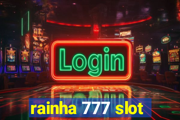 rainha 777 slot