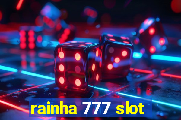 rainha 777 slot