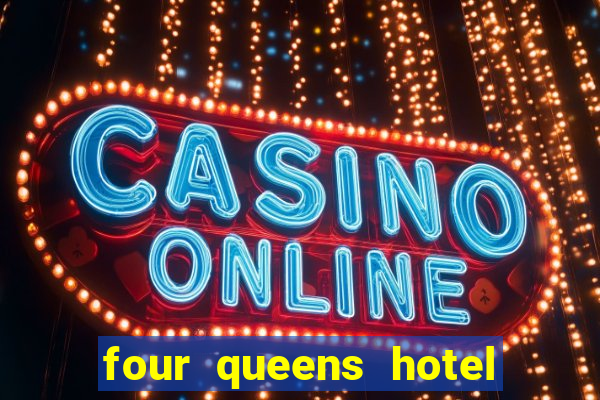 four queens hotel & casino las-vegas