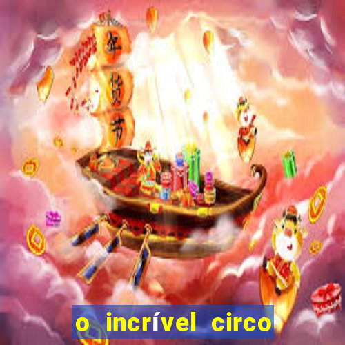 o incrível circo digital ep 1