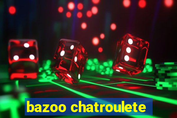 bazoo chatroulete