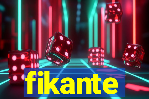 fikante