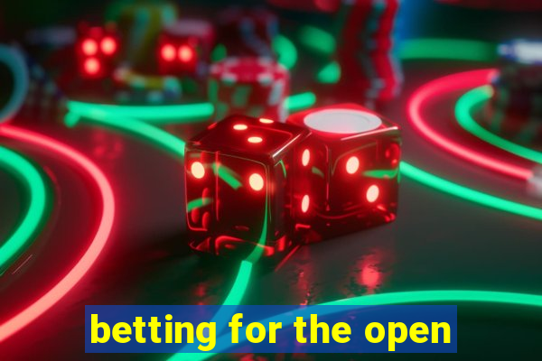 betting for the open