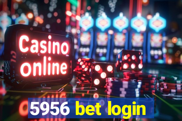 5956 bet login