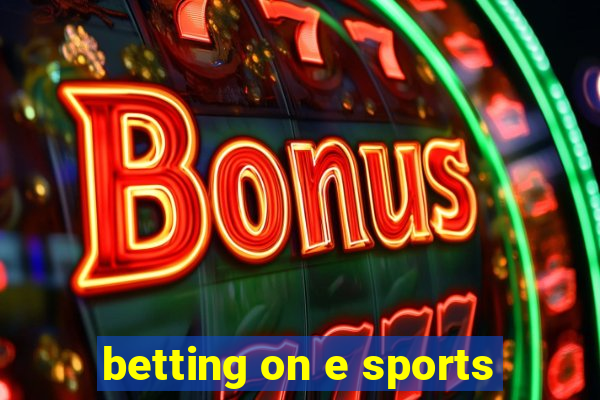 betting on e sports