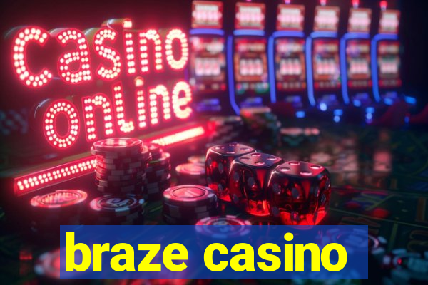 braze casino