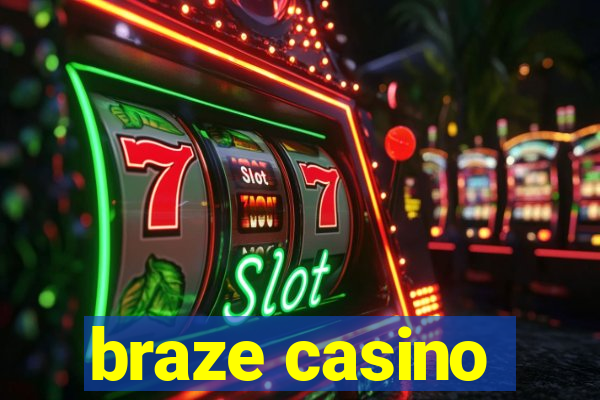 braze casino