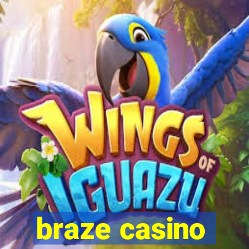 braze casino