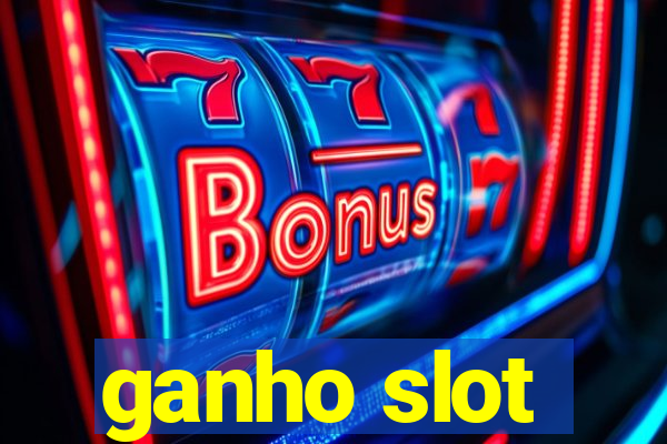 ganho slot