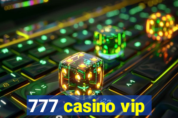 777 casino vip