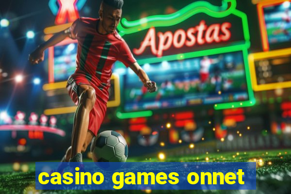 casino games onnet